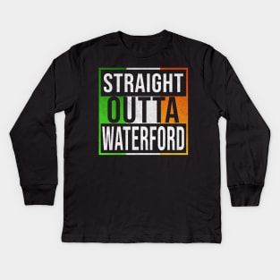 Straight Outta Waterford - Gift for Irish, Irishmen , Irishwomen,paddy, From Waterford in Ireland Irish Kids Long Sleeve T-Shirt